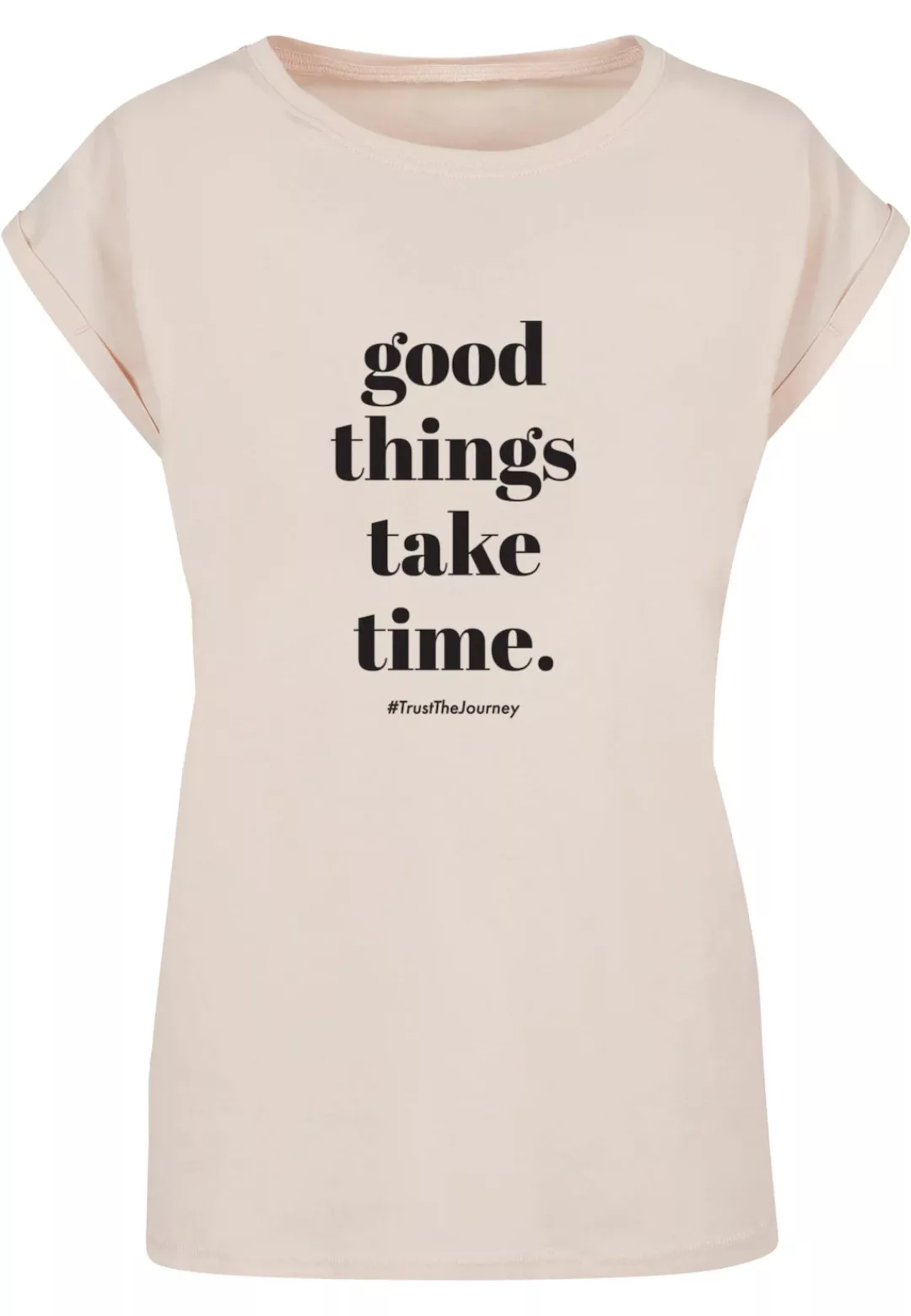 Merchcode T-Shirt "Merchcode Damen Ladies Good Things Take Time T-Shirt" günstig online kaufen