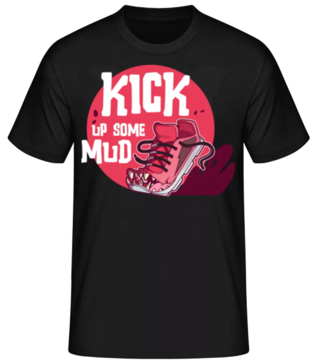 Kick Up Some Mud · Männer Basic T-Shirt günstig online kaufen