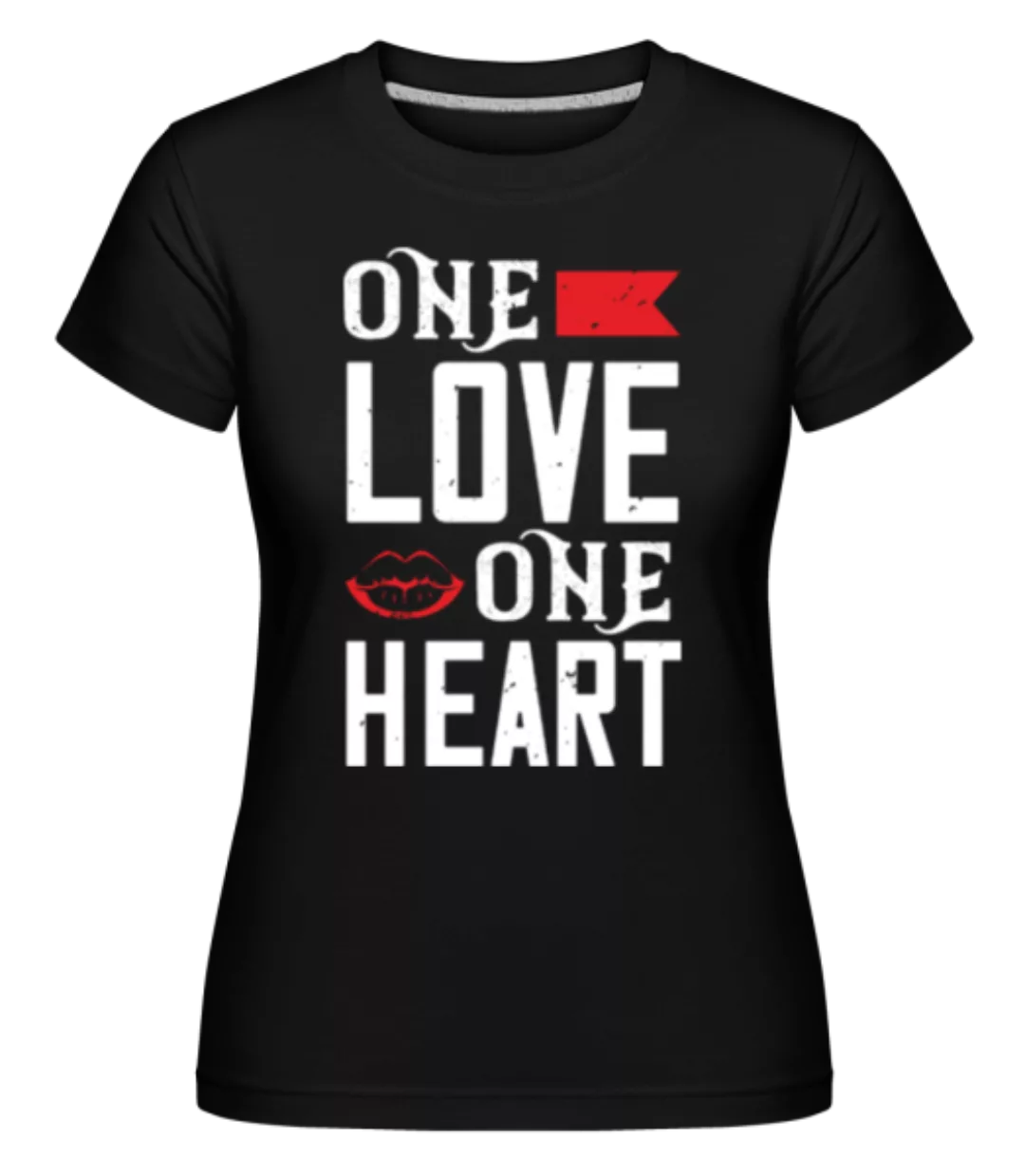 One Love One Heart · Shirtinator Frauen T-Shirt günstig online kaufen