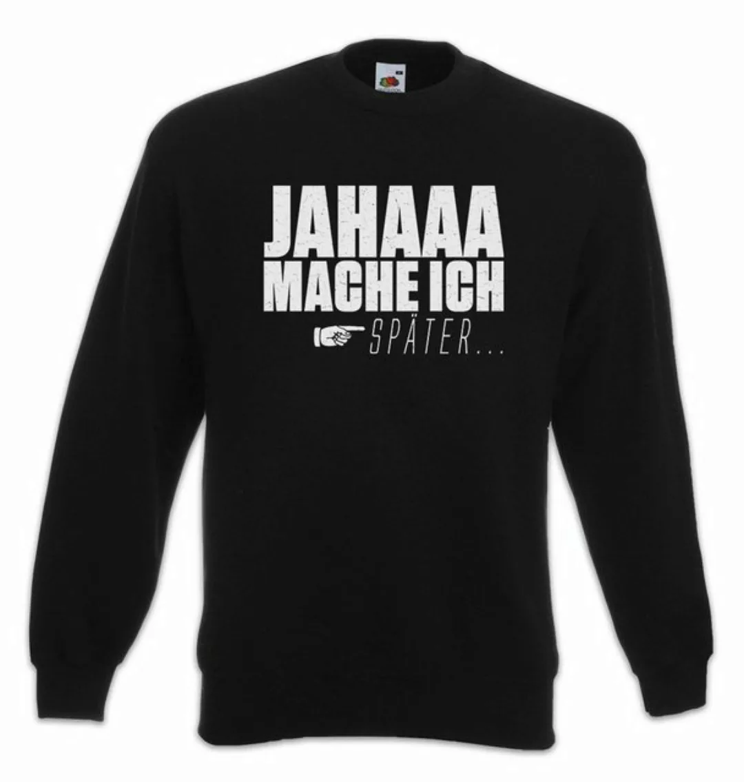 Urban Backwoods Sweatshirt Jahaa Mache Ich Später Sweatshirt Spaß Fun Faulh günstig online kaufen