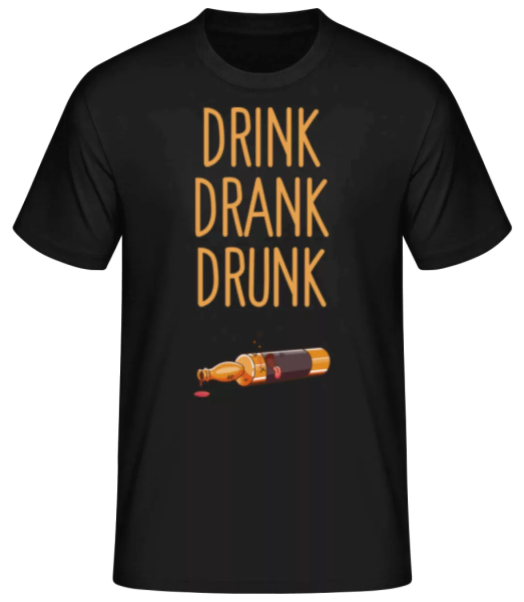 Drink Drank Drunk · Männer Basic T-Shirt günstig online kaufen