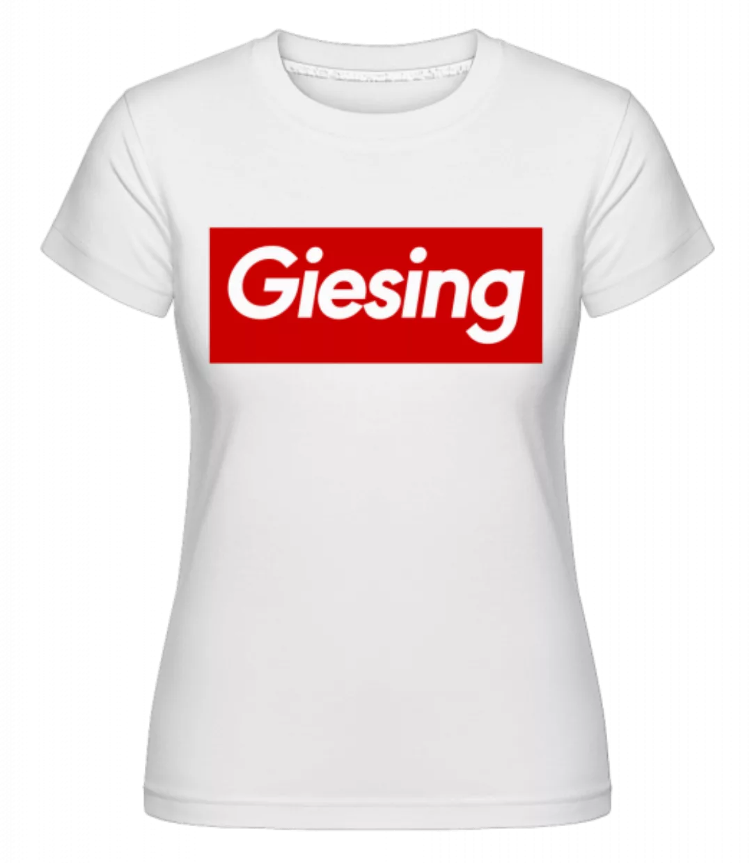 Giesing · Shirtinator Frauen T-Shirt günstig online kaufen