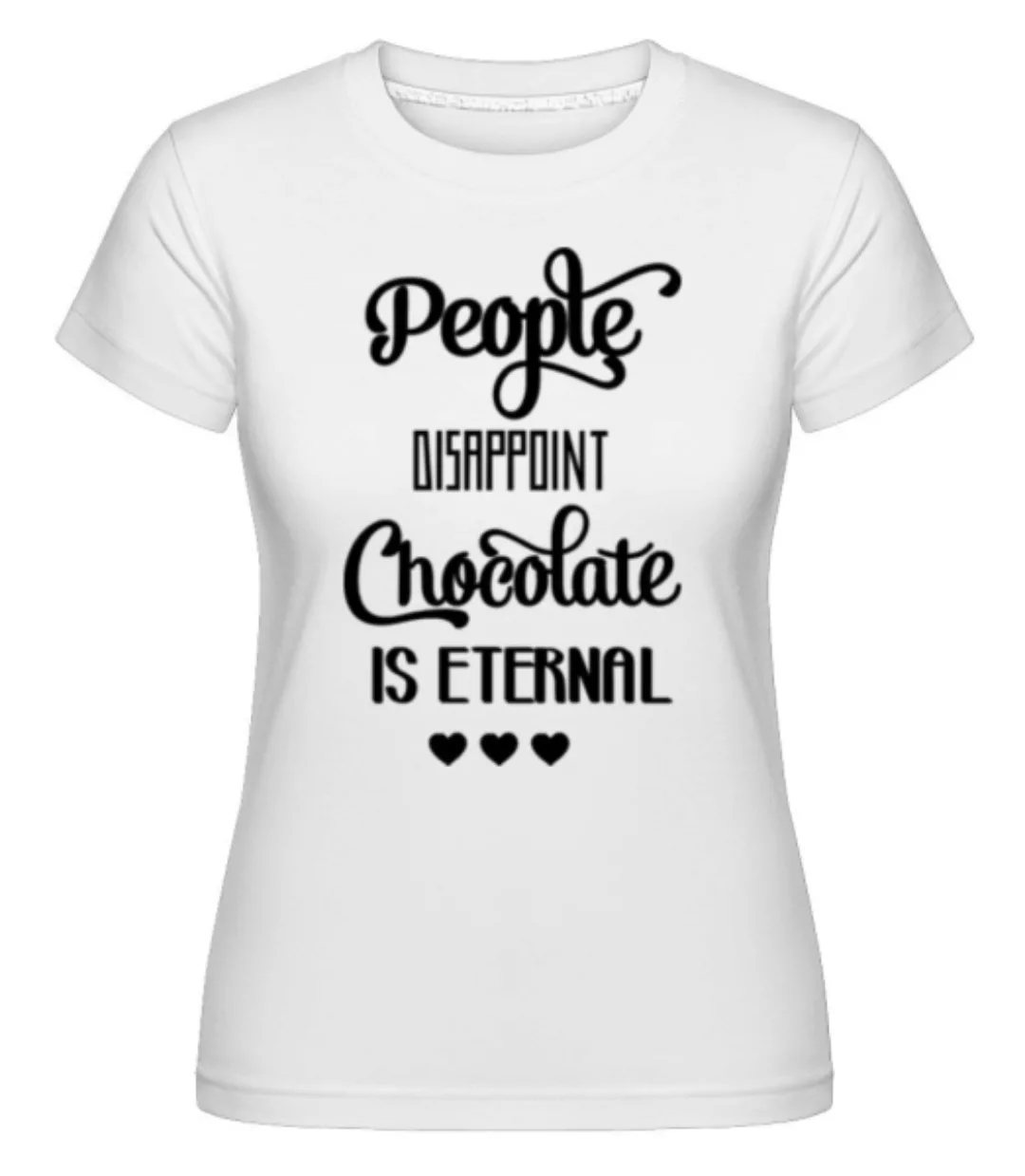 Chocolate Is Eternal · Shirtinator Frauen T-Shirt günstig online kaufen