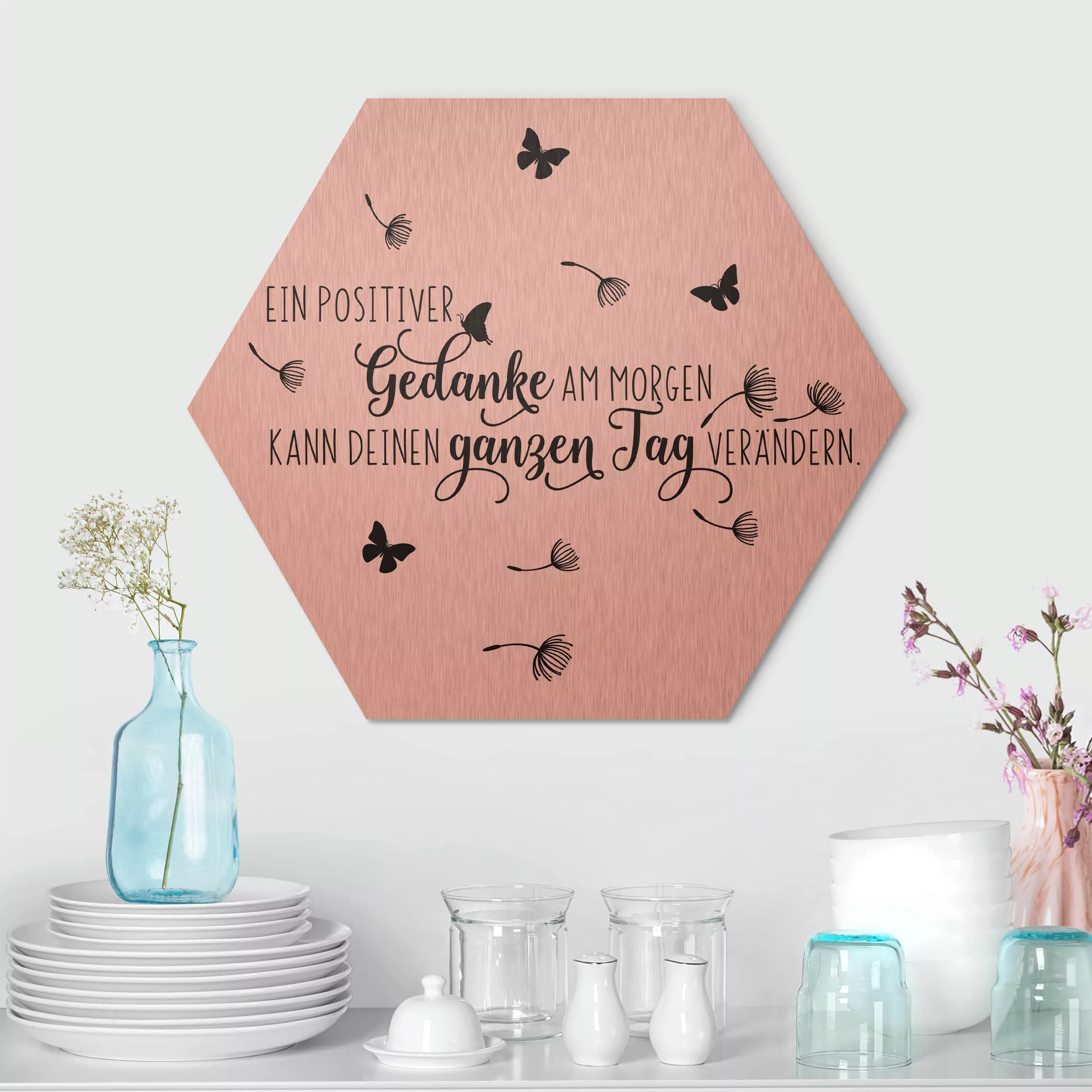 Hexagon-Alu-Dibond Bild Spruch Ein positiver Gedanke am Morgen günstig online kaufen