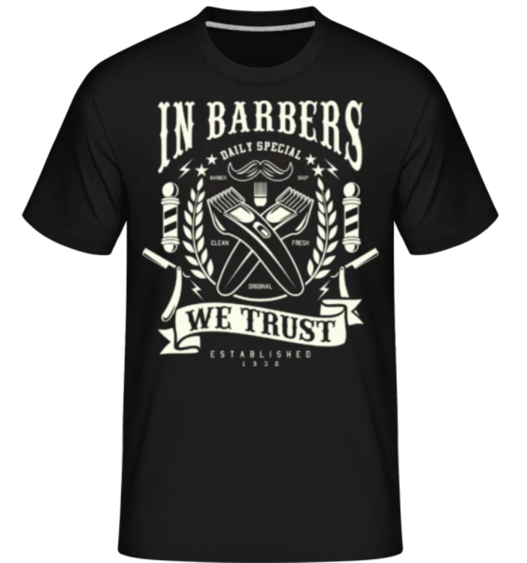In Barbers We Trust · Shirtinator Männer T-Shirt günstig online kaufen