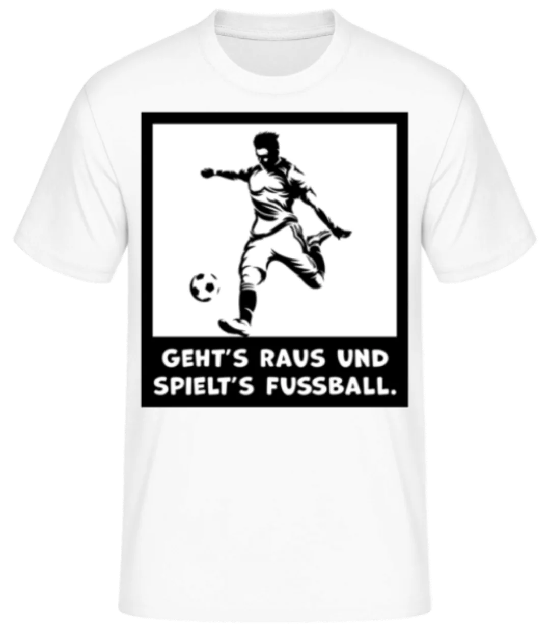 Geht’s Raus Und Spielt’s Fußball · Männer Basic T-Shirt günstig online kaufen