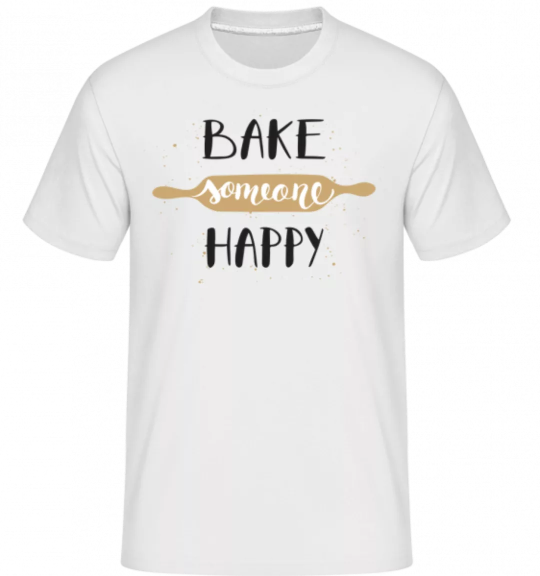 Bake Someone Happy · Shirtinator Männer T-Shirt günstig online kaufen