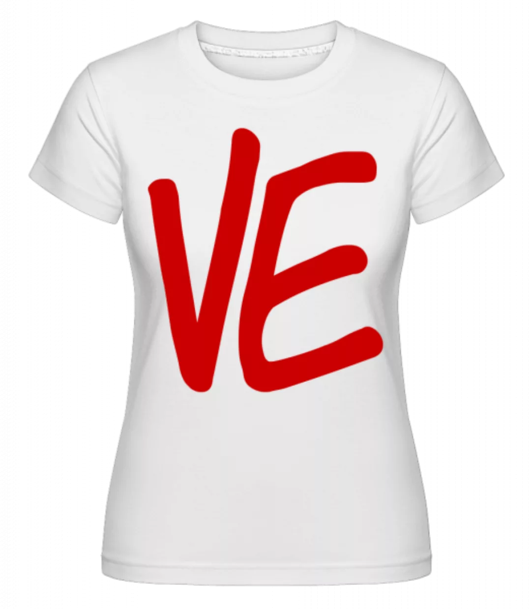 VE · Shirtinator Frauen T-Shirt günstig online kaufen