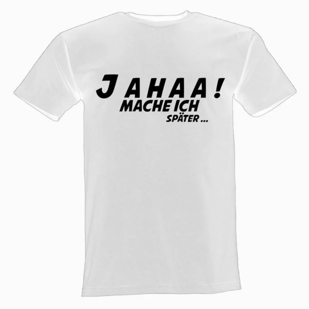 Lustige & Witzige T-Shirts T-Shirt T-Shirt Ja haa Mach ich Später Fun-Shirt günstig online kaufen