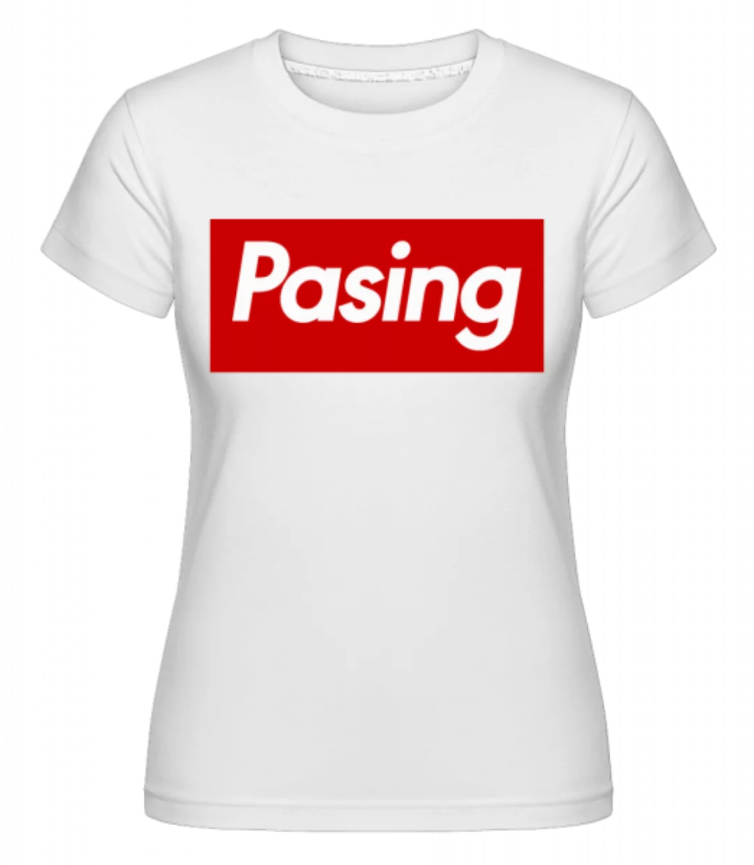 Pasing · Shirtinator Frauen T-Shirt günstig online kaufen