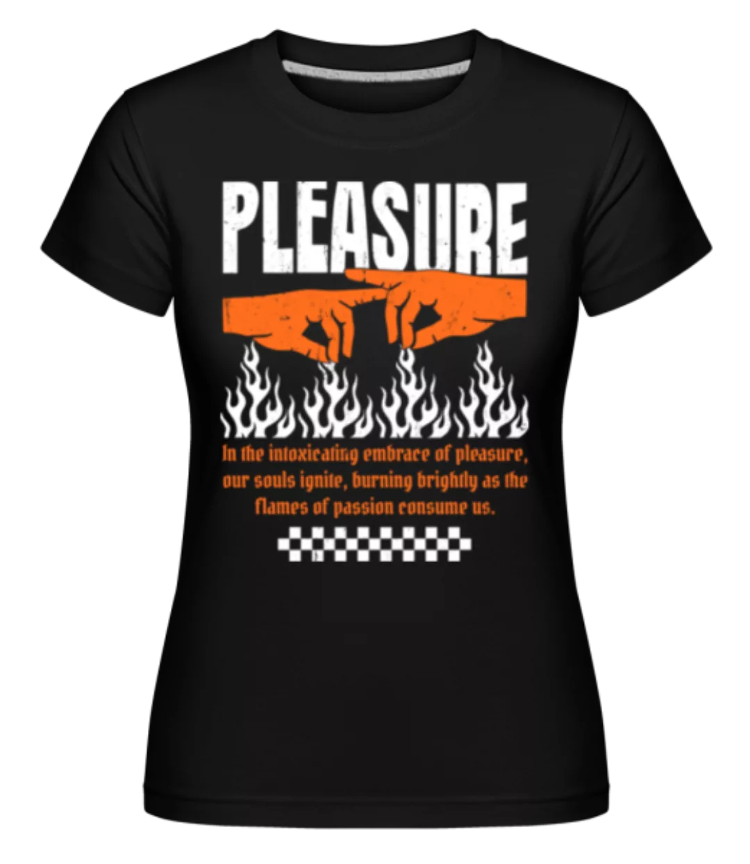 Pleasure · Shirtinator Frauen T-Shirt günstig online kaufen