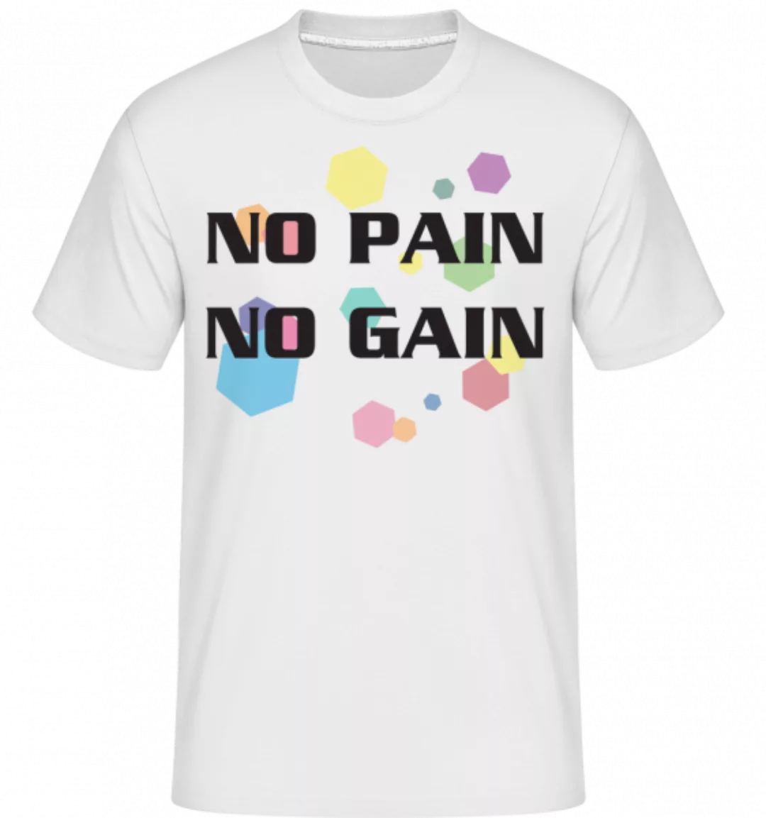 No Pain No Gain · Shirtinator Männer T-Shirt günstig online kaufen