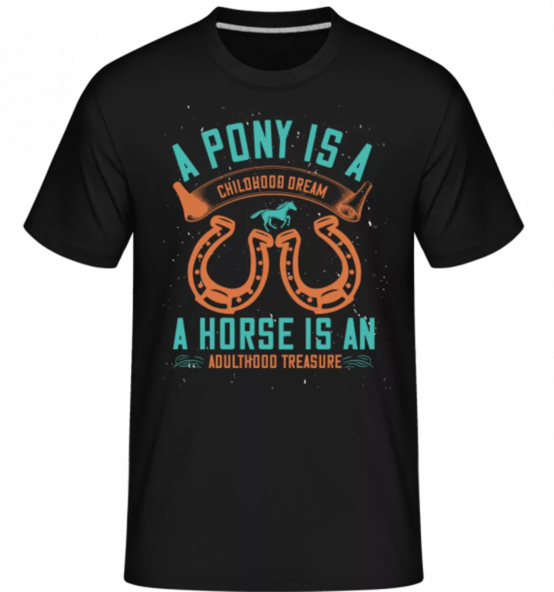 A Pony Is A Childhood Dream · Shirtinator Männer T-Shirt günstig online kaufen