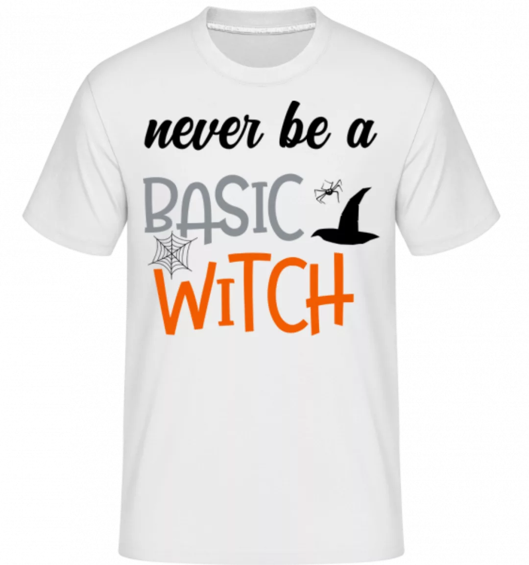 Never Be A Basic Witch · Shirtinator Männer T-Shirt günstig online kaufen