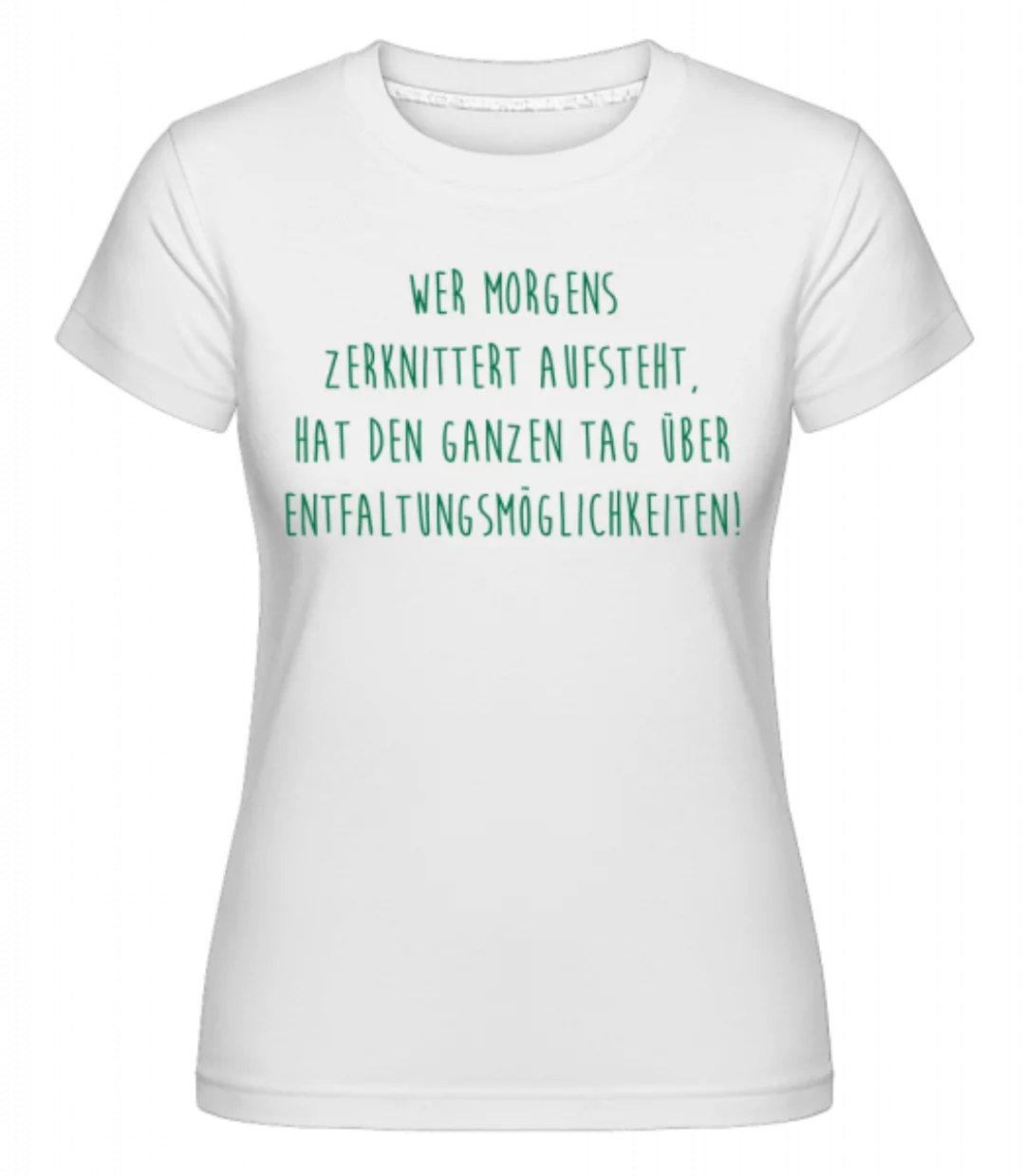 Entfaltungsmöglichkeiten · Shirtinator Frauen T-Shirt günstig online kaufen