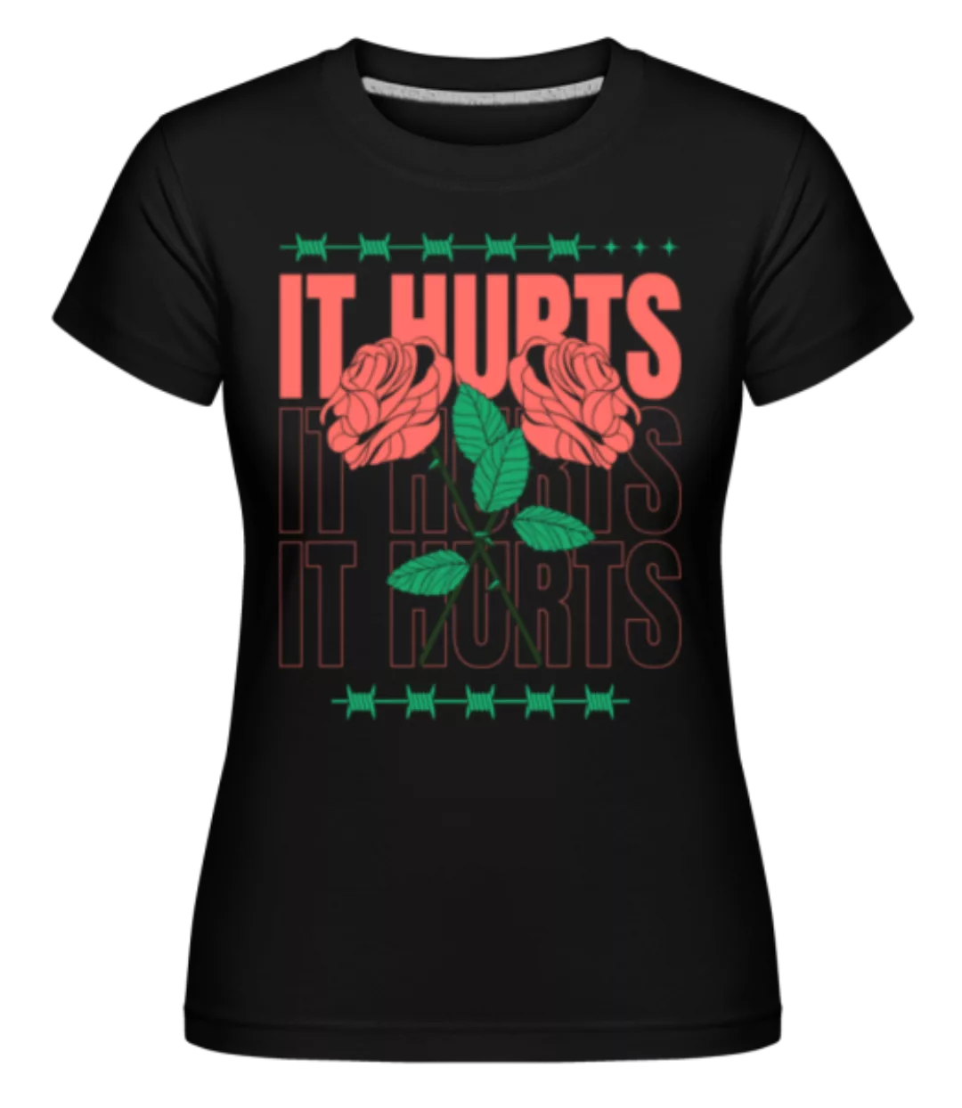 It Hurts · Shirtinator Frauen T-Shirt günstig online kaufen