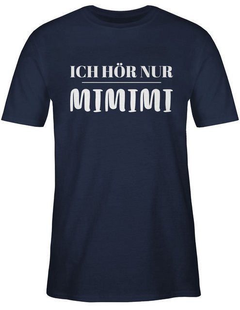 Shirtracer T-Shirt Ich höre nur mimimi Sprüche Statement mit Spruch günstig online kaufen