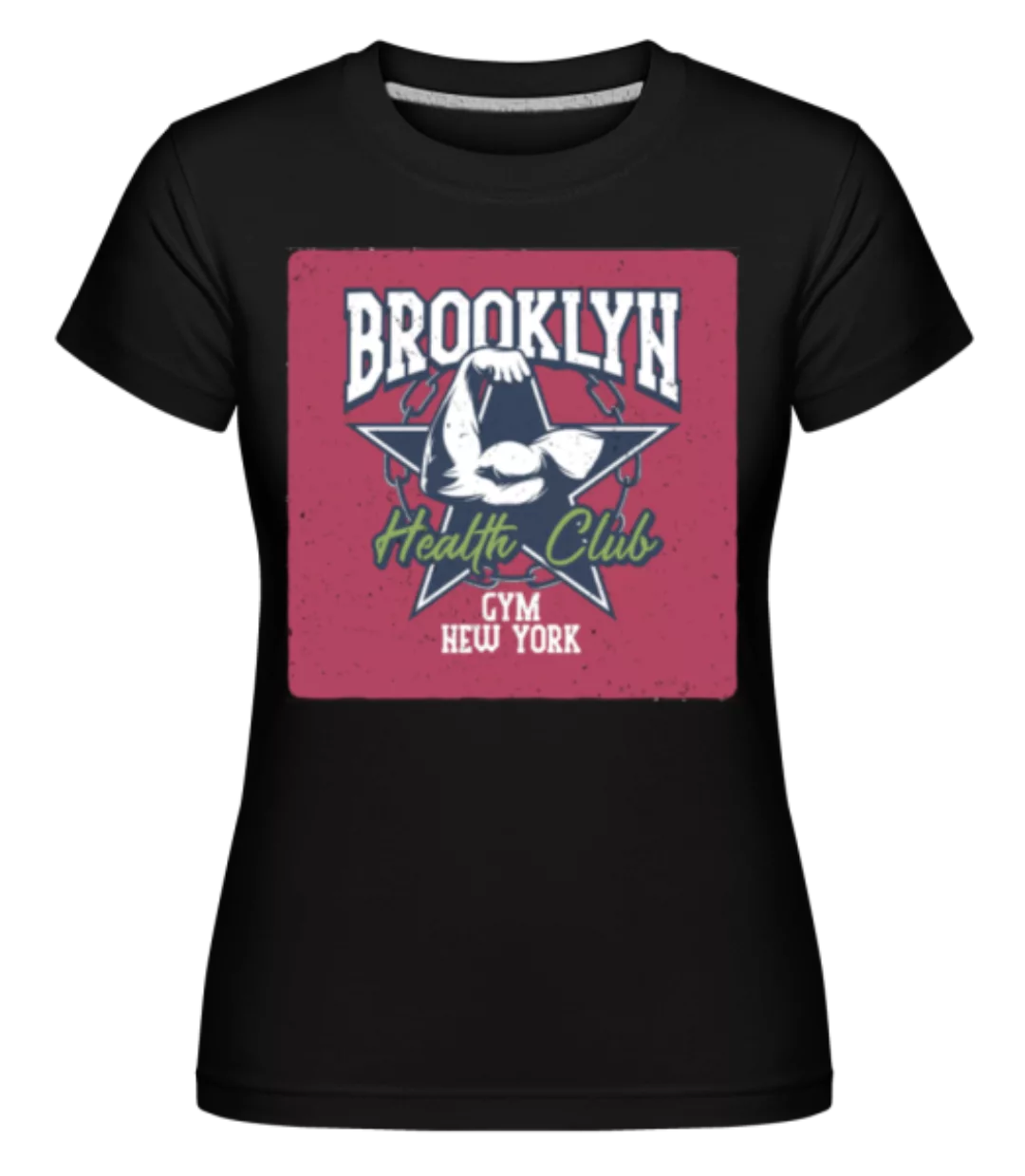 Brooklyn Health Club · Shirtinator Frauen T-Shirt günstig online kaufen