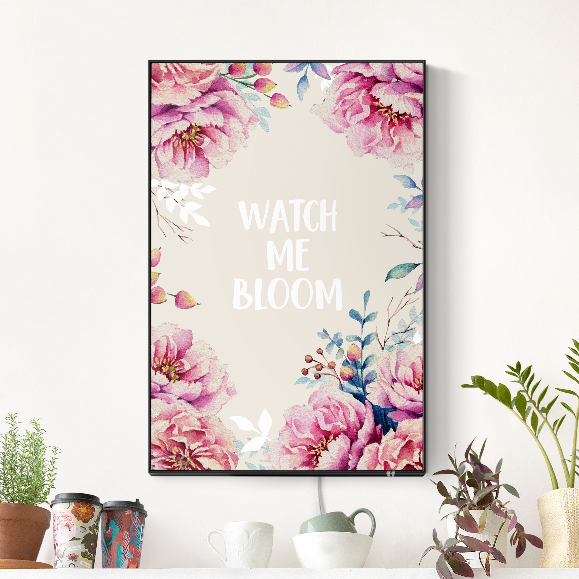 LED-Wechselbild Spruch watch me bloom mit Rosen günstig online kaufen