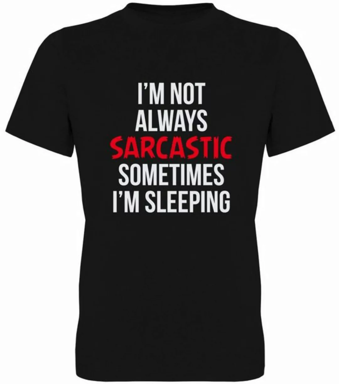 G-graphics T-Shirt I´m not always sarcastic – sometimes I´m sleeping Herren günstig online kaufen
