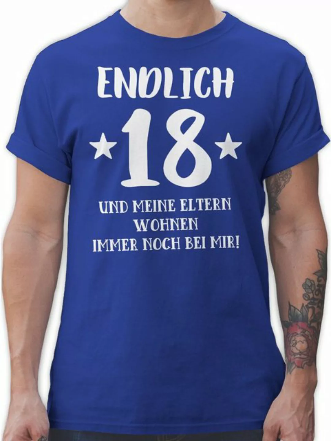 Shirtracer T-Shirt Endlich achtzehn - Eltern Wohnen bei mir 18. Geburtstag günstig online kaufen