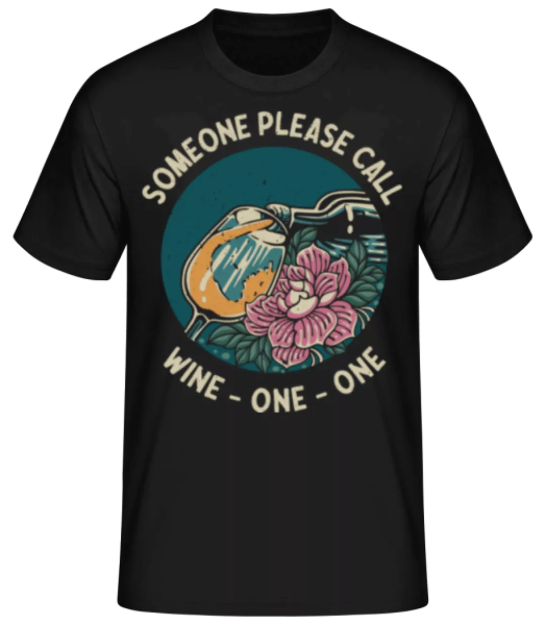 Someone Please Call Wine One One · Männer Basic T-Shirt günstig online kaufen