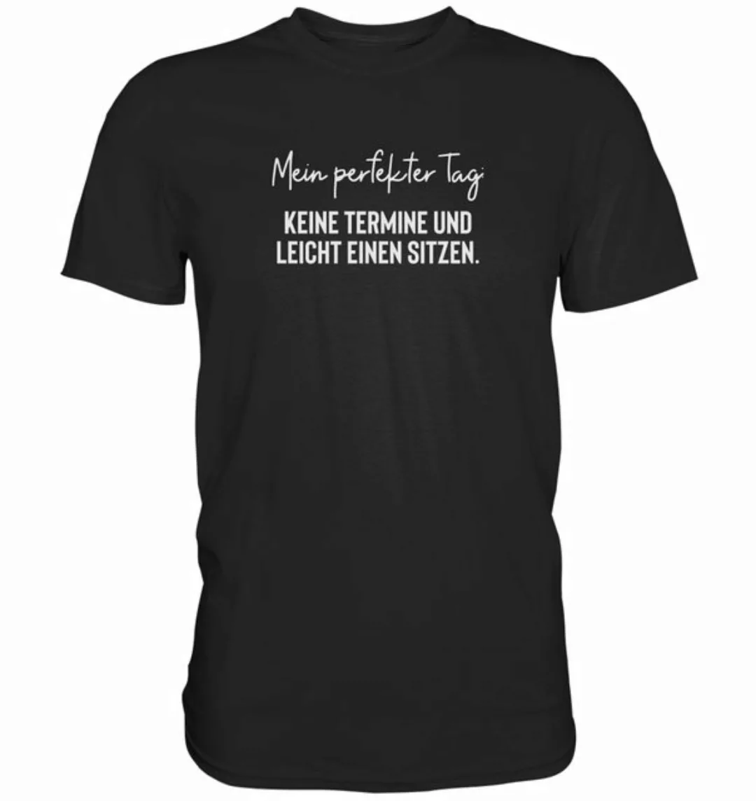 RABUMSEL T-Shirt Mein perfekter Tag. Keine Termine und einen sitzen - Unise günstig online kaufen