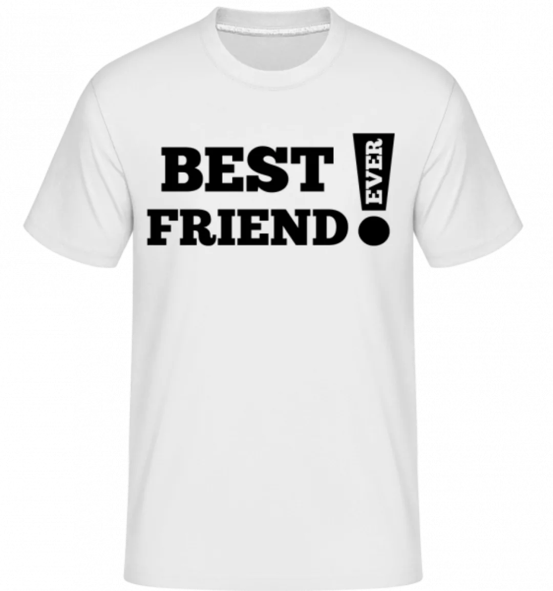 Best Friend Ever! · Shirtinator Männer T-Shirt günstig online kaufen