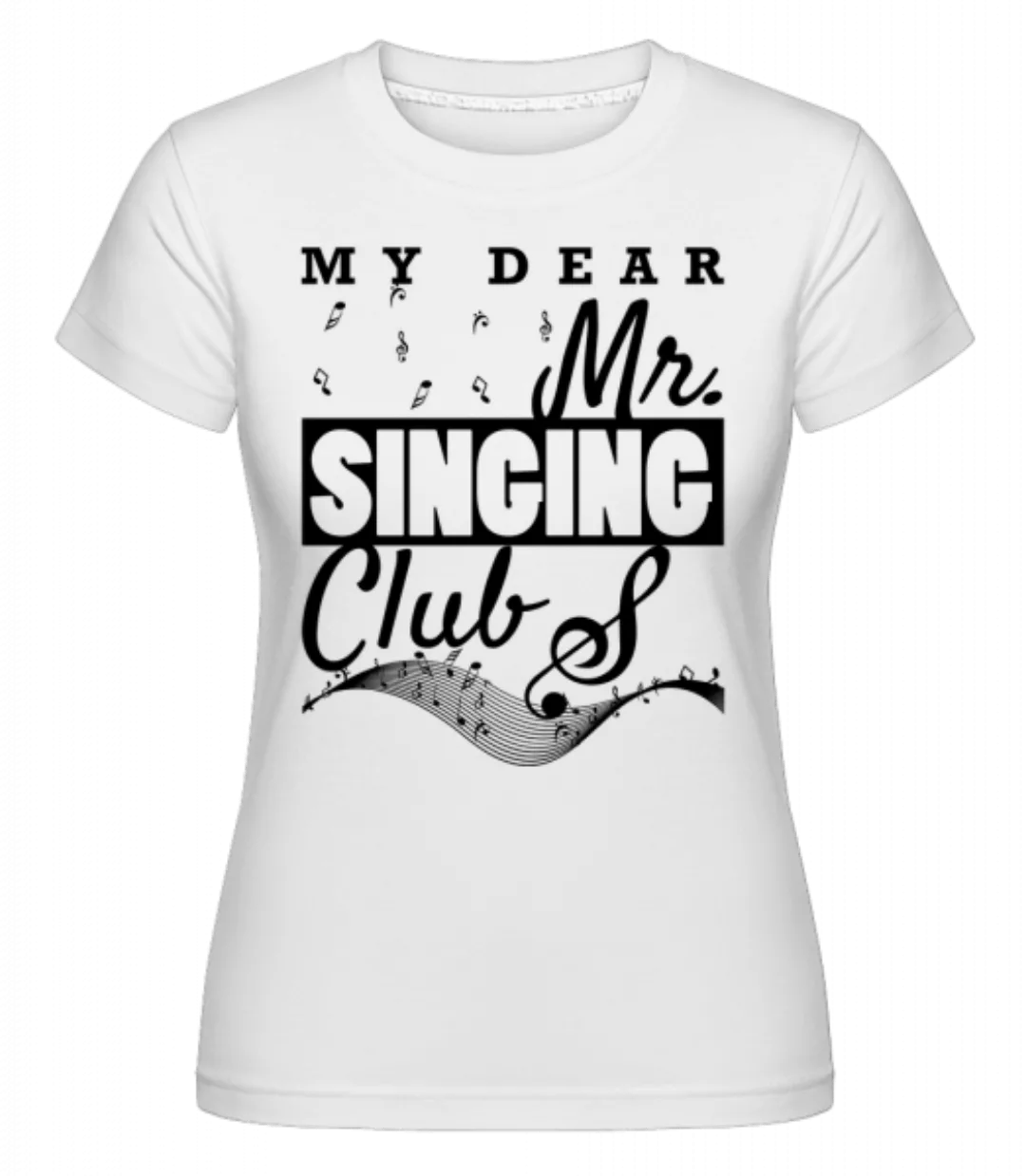 Mr Singing Club · Shirtinator Frauen T-Shirt günstig online kaufen