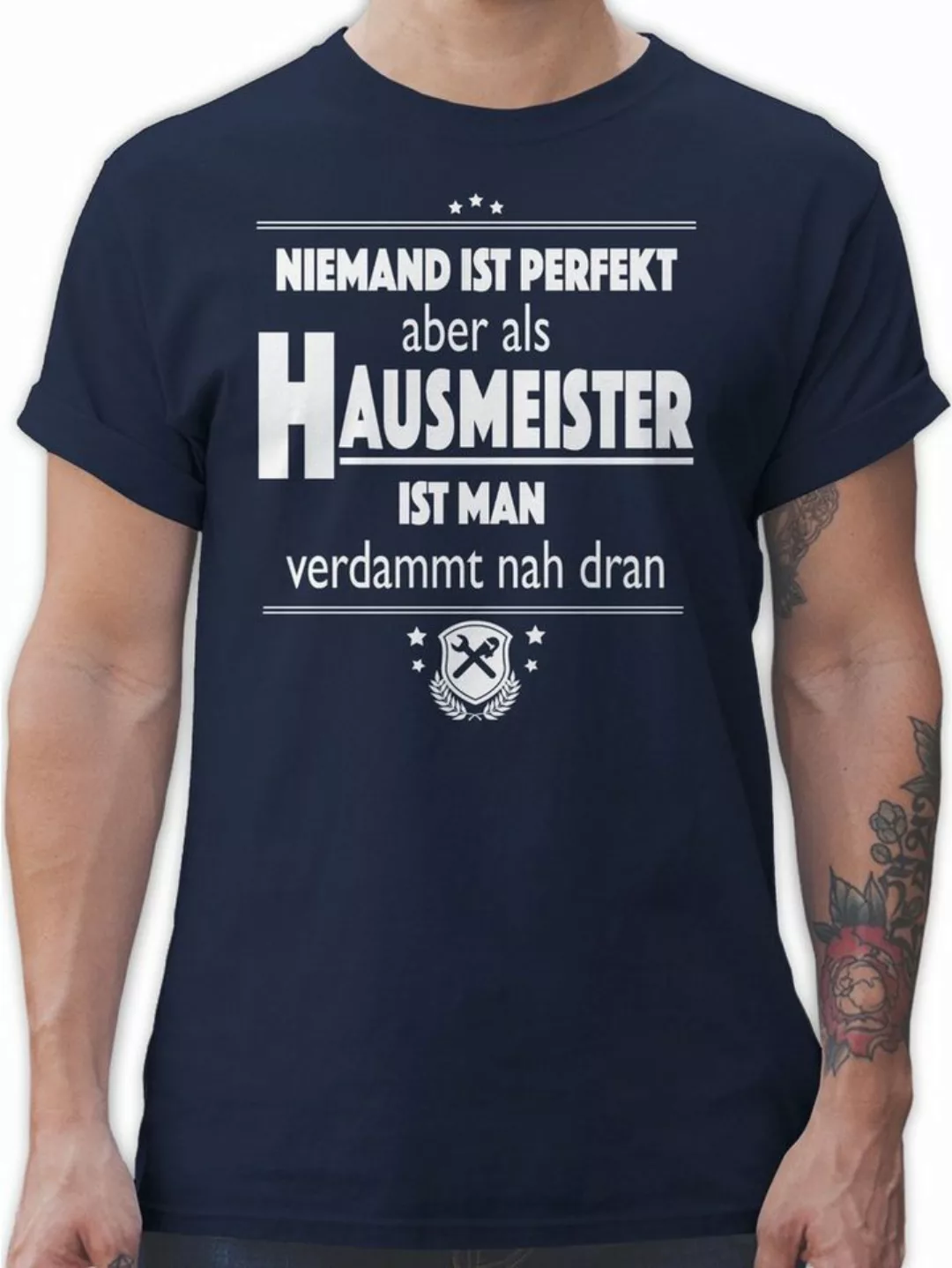 Shirtracer T-Shirt Niemand ist perfekt aber als Hausmeister ist man verdamm günstig online kaufen