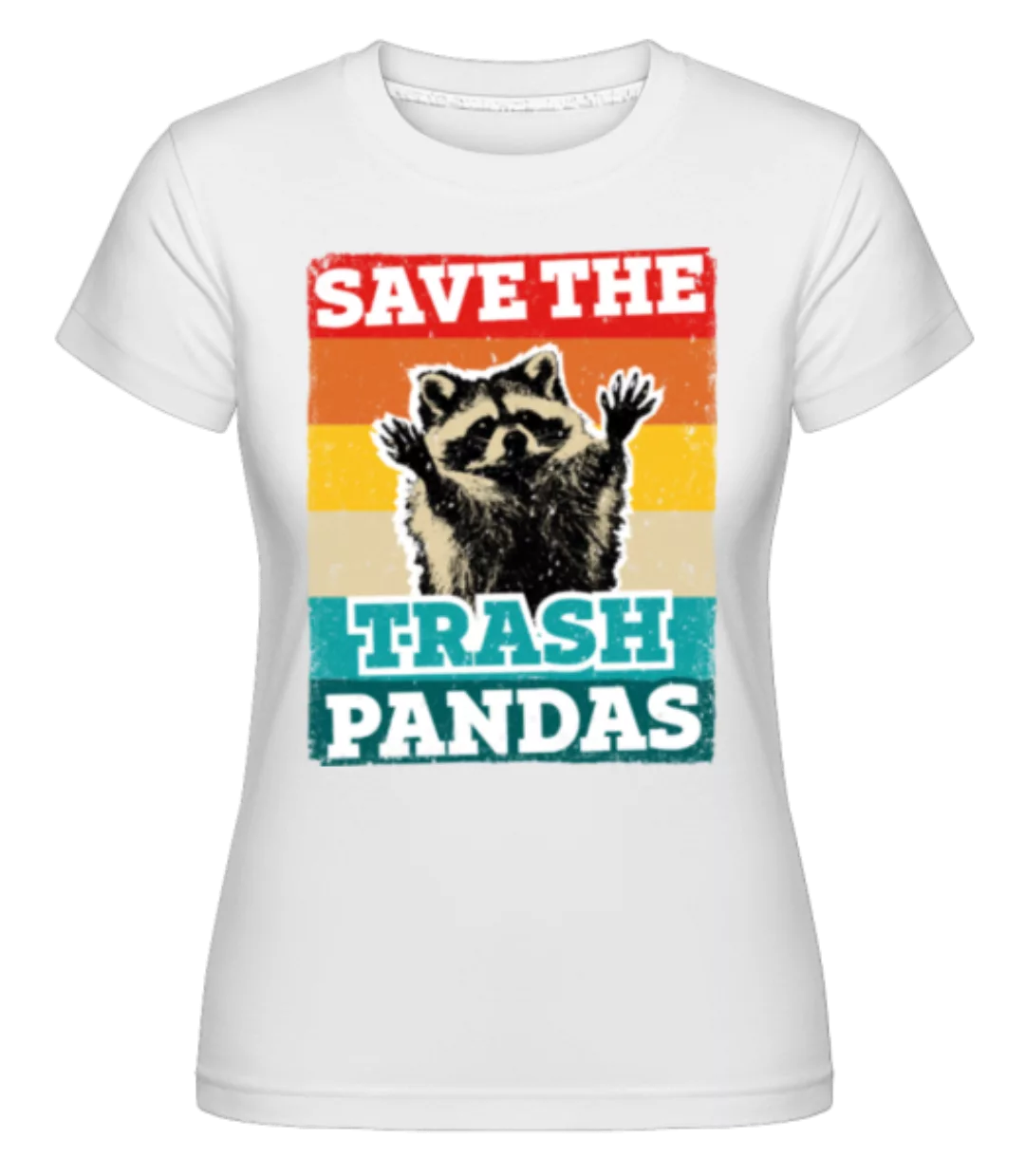 Save The Trash Pandas · Shirtinator Frauen T-Shirt günstig online kaufen