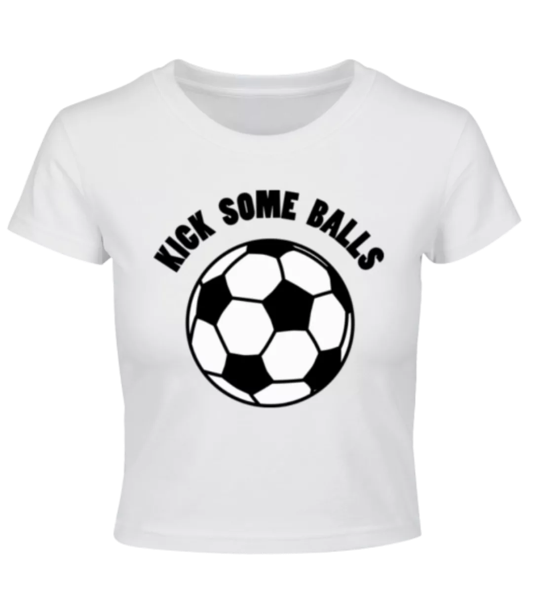 Kick Some Balls · Crop T-Shirt günstig online kaufen