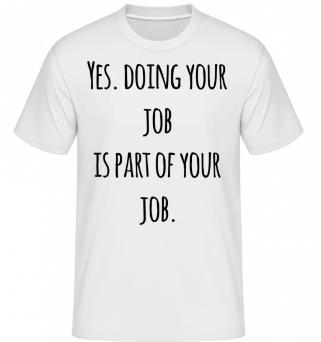 Doing Your Job · Shirtinator Männer T-Shirt günstig online kaufen