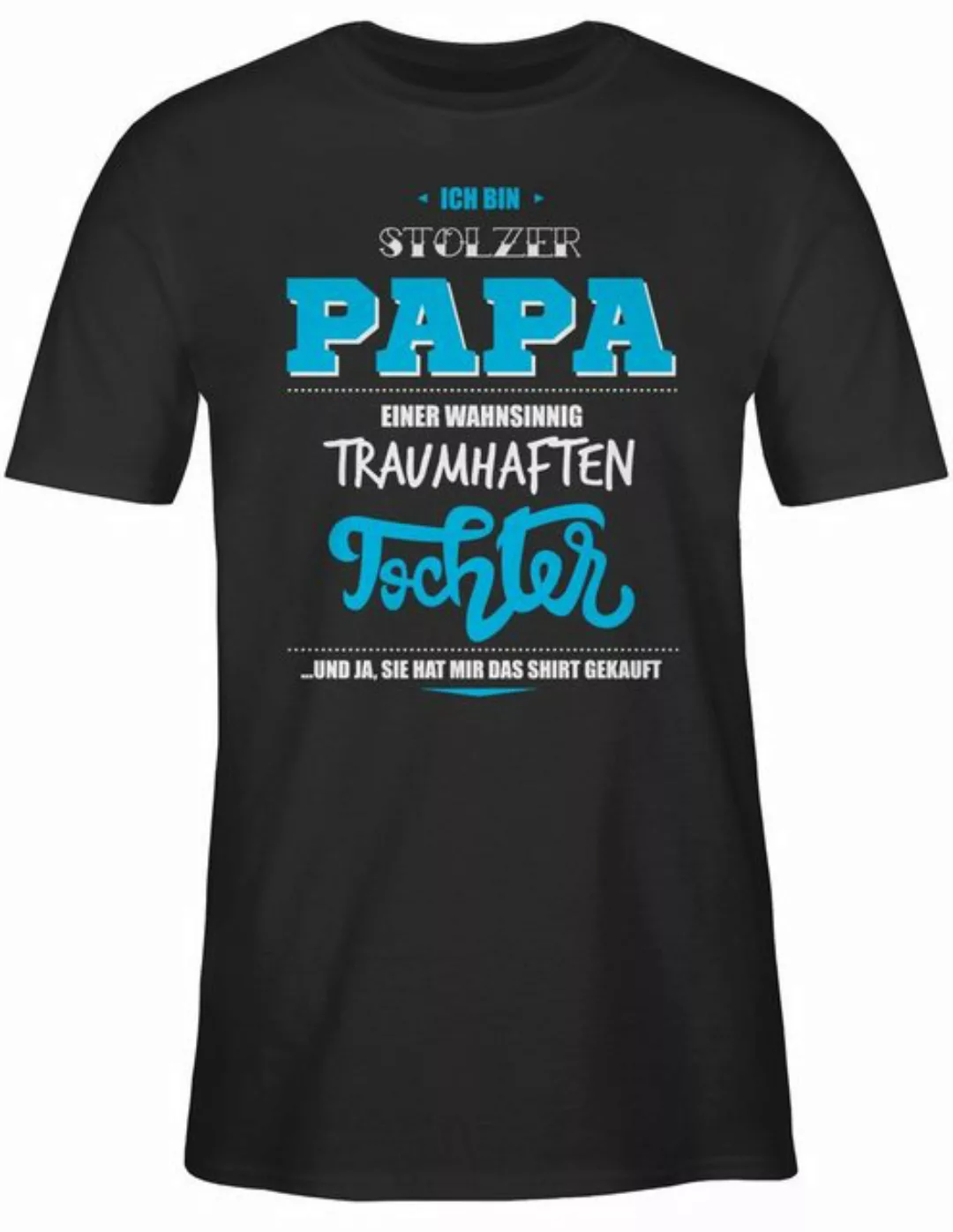 Shirtracer T-Shirt Ich bin stolzer Papa einer wahnsinnig traumhaften Tochte günstig online kaufen