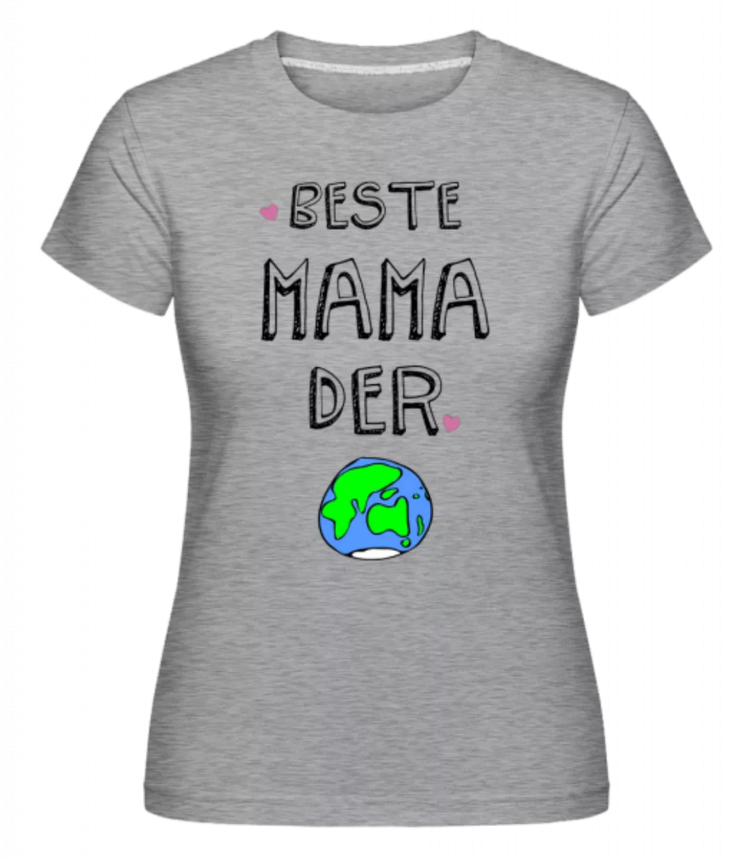 Beste Mama Der Welt · Shirtinator Frauen T-Shirt günstig online kaufen