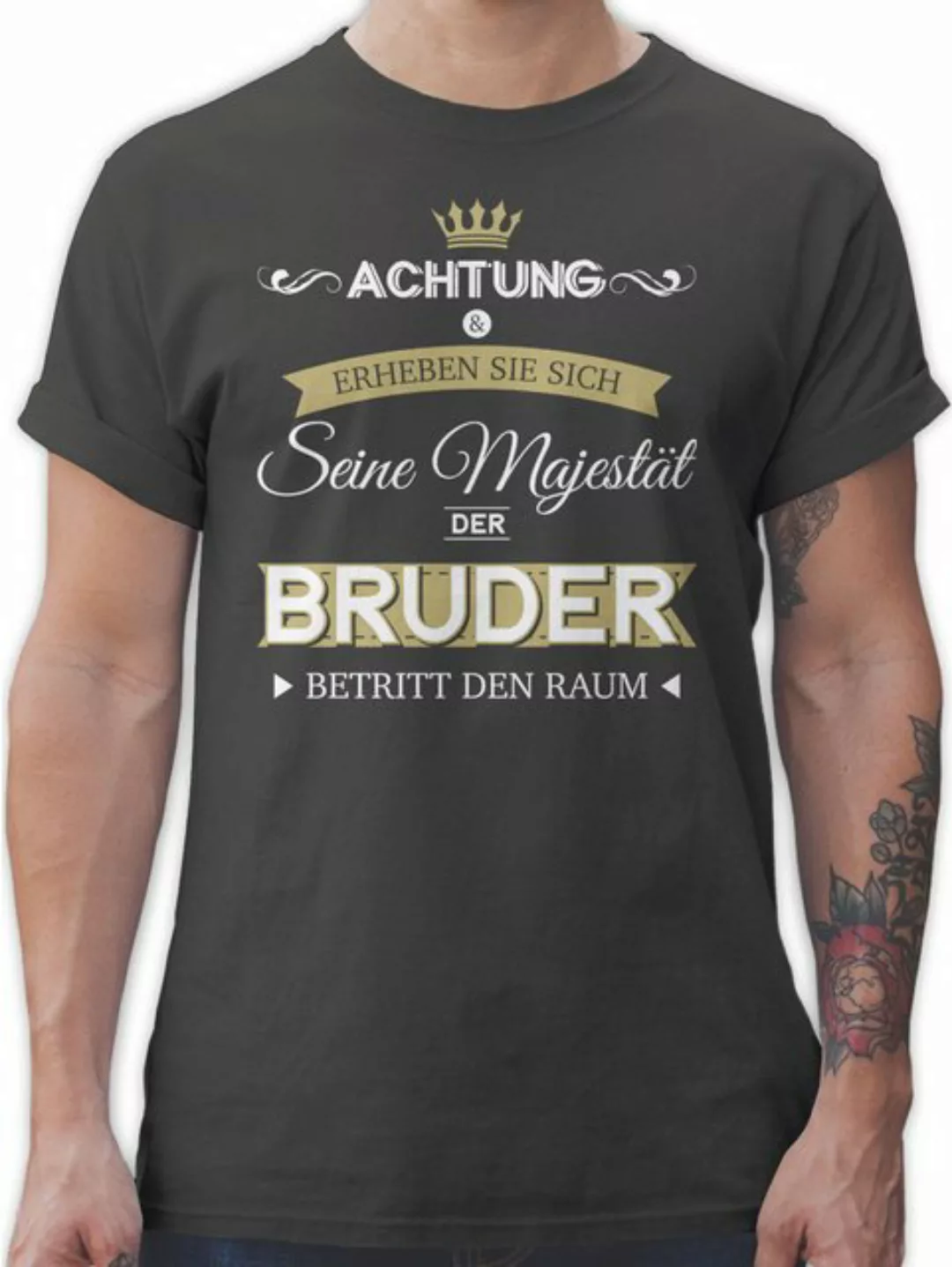 Shirtracer T-Shirt Seine Majestät der Bruder Bruder günstig online kaufen