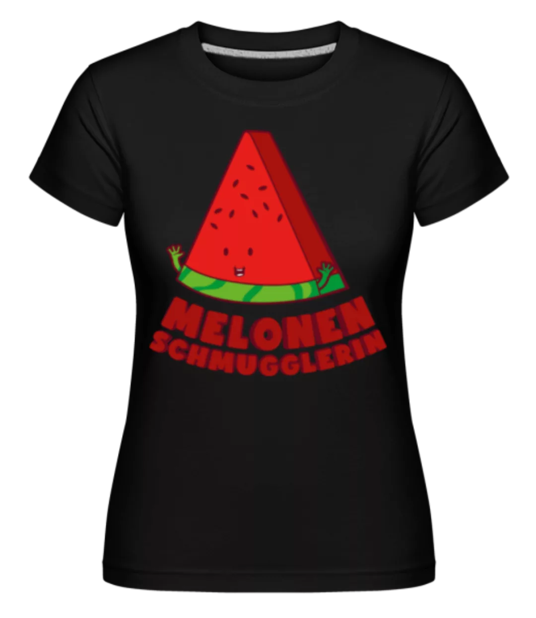 Melonen Schmugglerin · Shirtinator Frauen T-Shirt günstig online kaufen