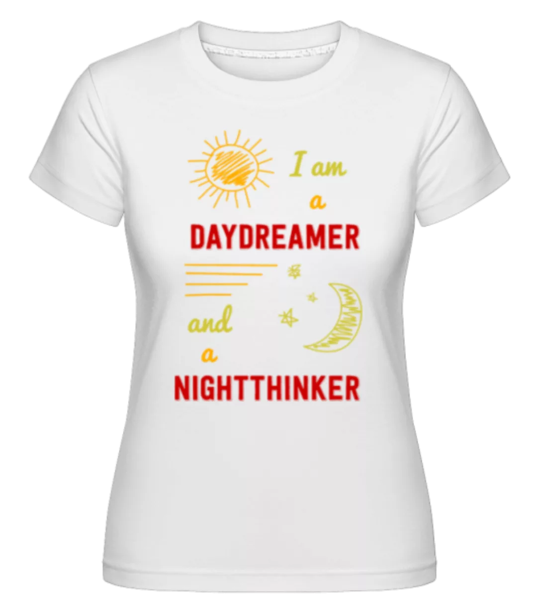 Daydreamer And Nightthinker · Shirtinator Frauen T-Shirt günstig online kaufen