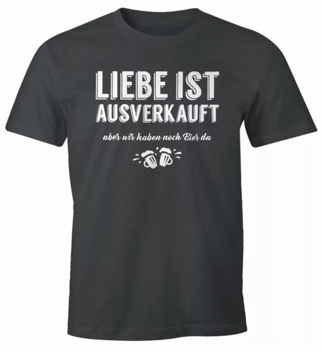 MoonWorks Print-Shirt Herren T-Shirt Liebe ist aus aber wir haben noch Bier günstig online kaufen