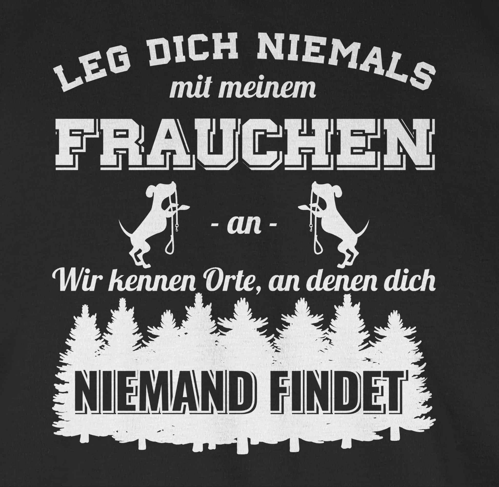 Shirtracer T-Shirt Leg dich niemals mit günstig online kaufen