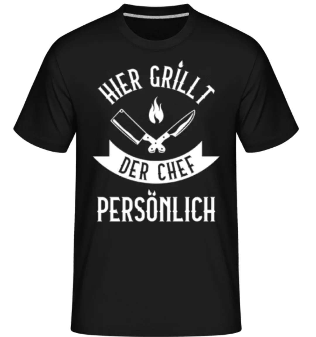 Hier Grillt Der Chef Persoenlich · Shirtinator Männer T-Shirt günstig online kaufen