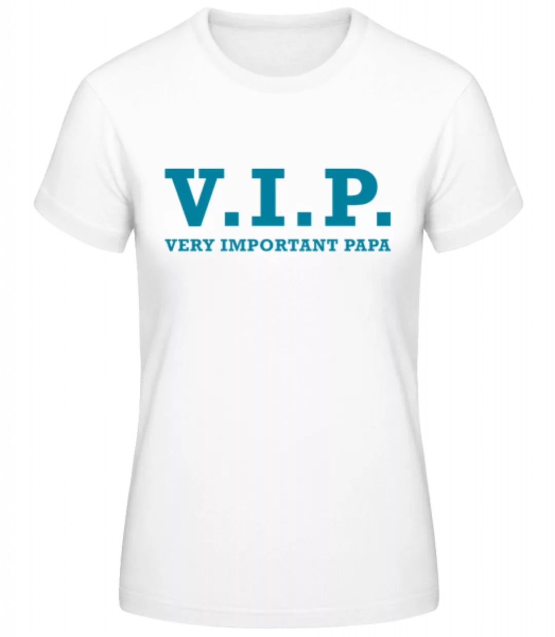 V.I.P Very Important Papa · Frauen Basic T-Shirt günstig online kaufen