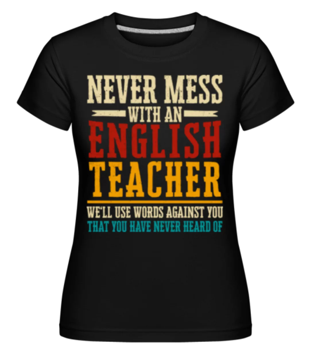 English Teacher · Shirtinator Frauen T-Shirt günstig online kaufen