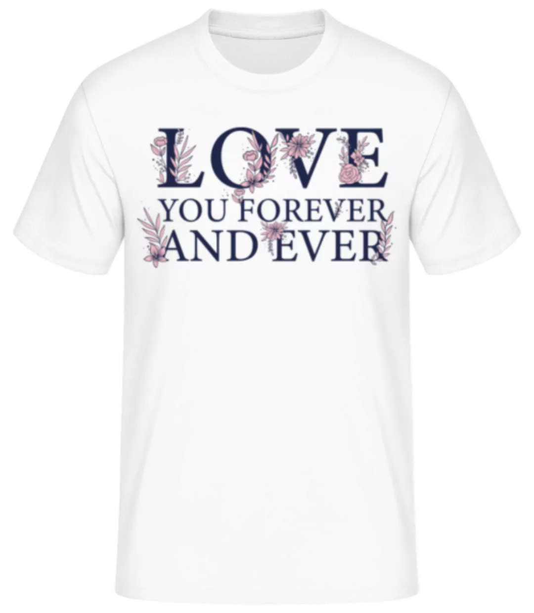 Love You Forever · Männer Basic T-Shirt günstig online kaufen