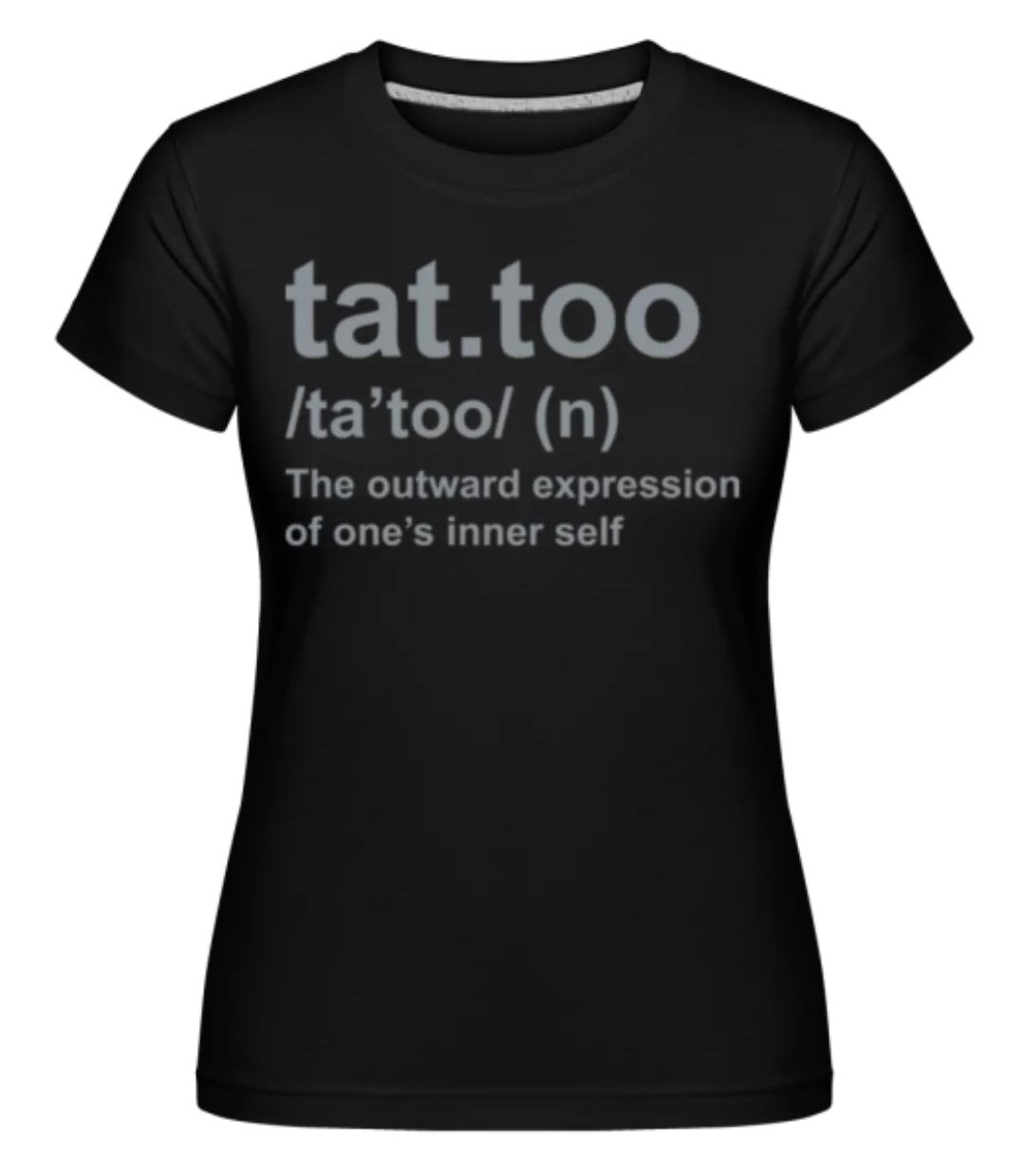 Tat.too · Shirtinator Frauen T-Shirt günstig online kaufen