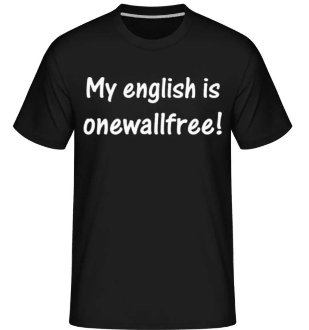 Onewallfree English · Shirtinator Männer T-Shirt günstig online kaufen
