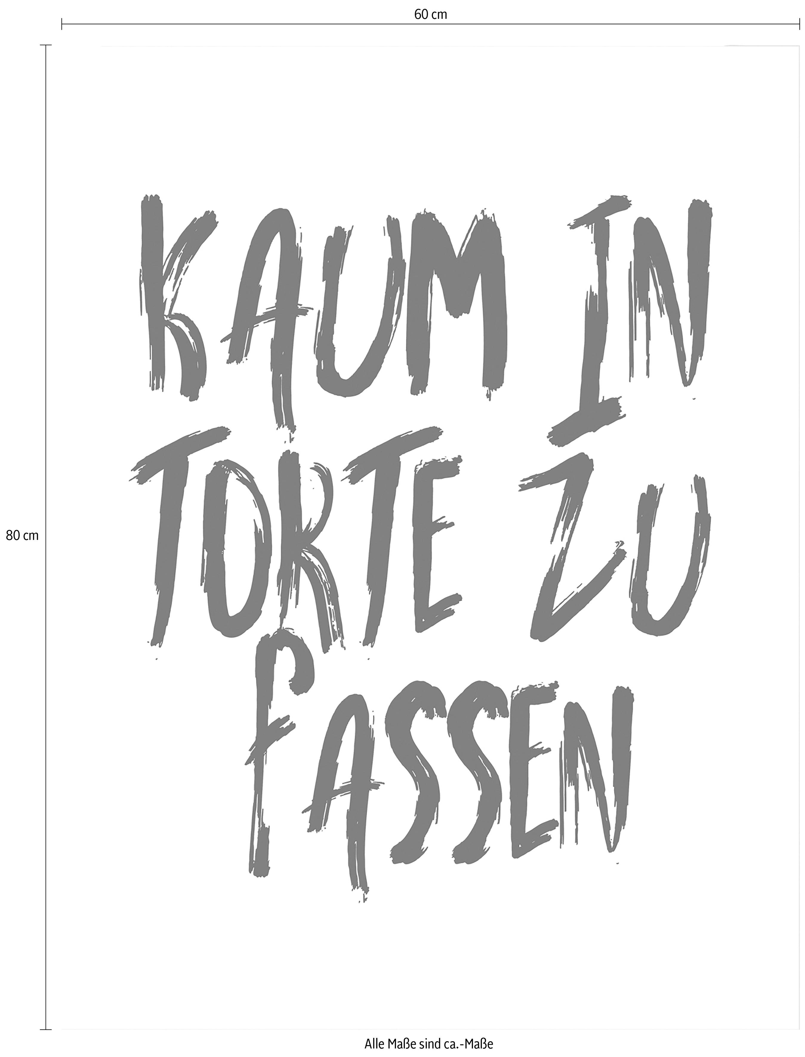 Wall-Art Poster »Spruch Kaum in Torte zu fassen«, Poster ohne Bilderrahmen günstig online kaufen