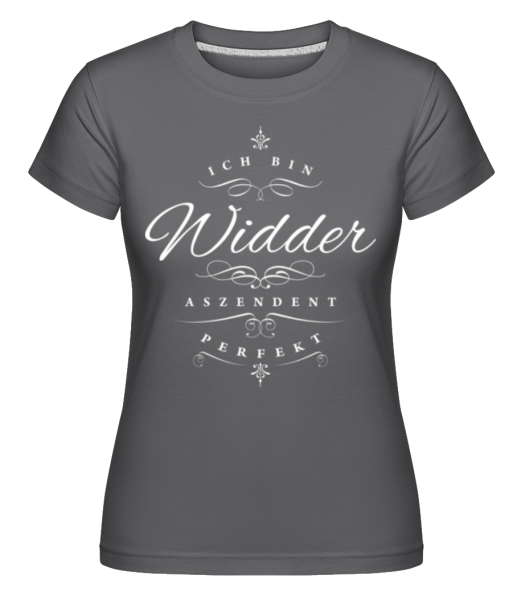 Ich Bin Widder Aszendent Perfekt · Shirtinator Frauen T-Shirt günstig online kaufen