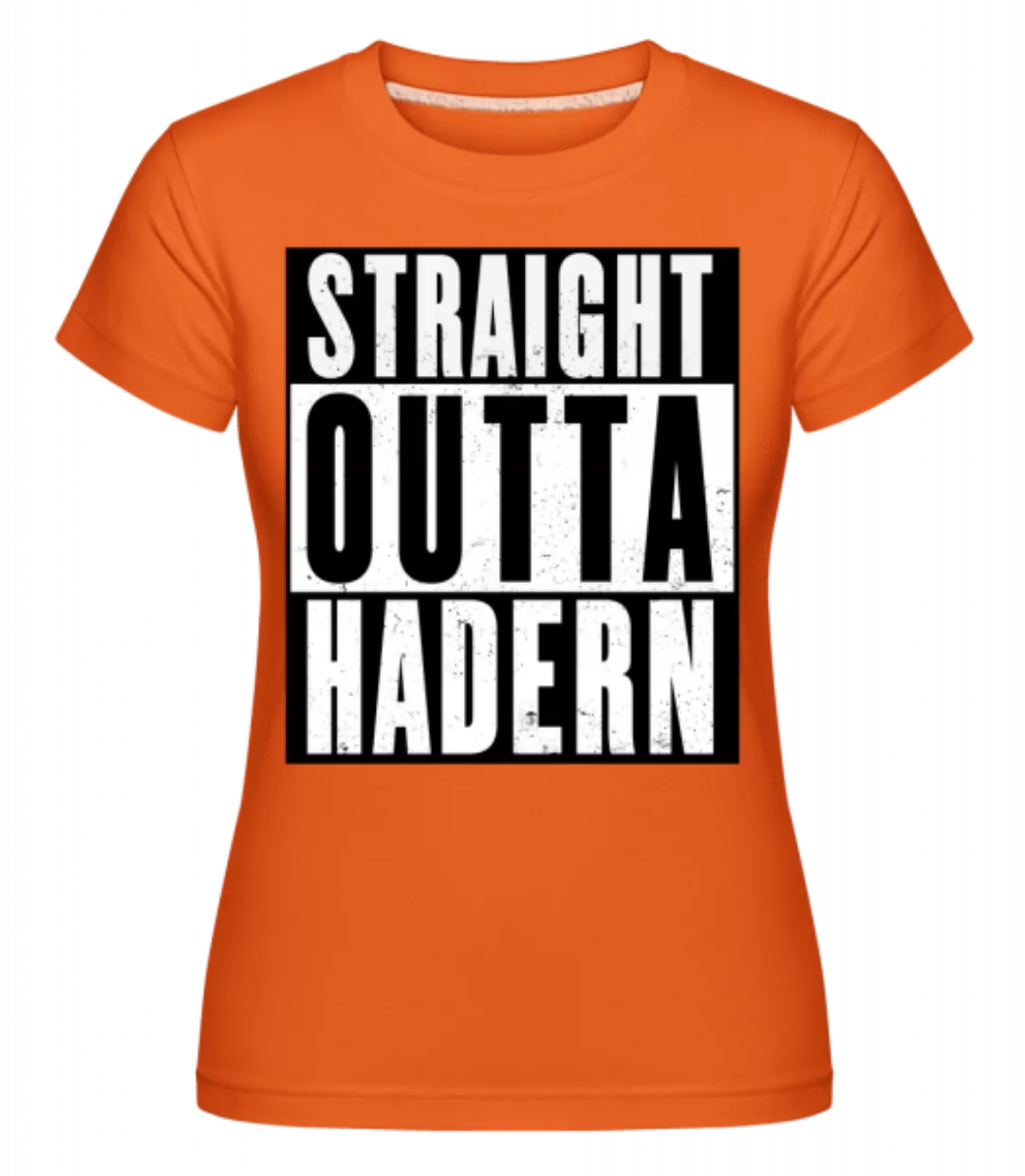 Straight Outta Hadern · Shirtinator Frauen T-Shirt günstig online kaufen