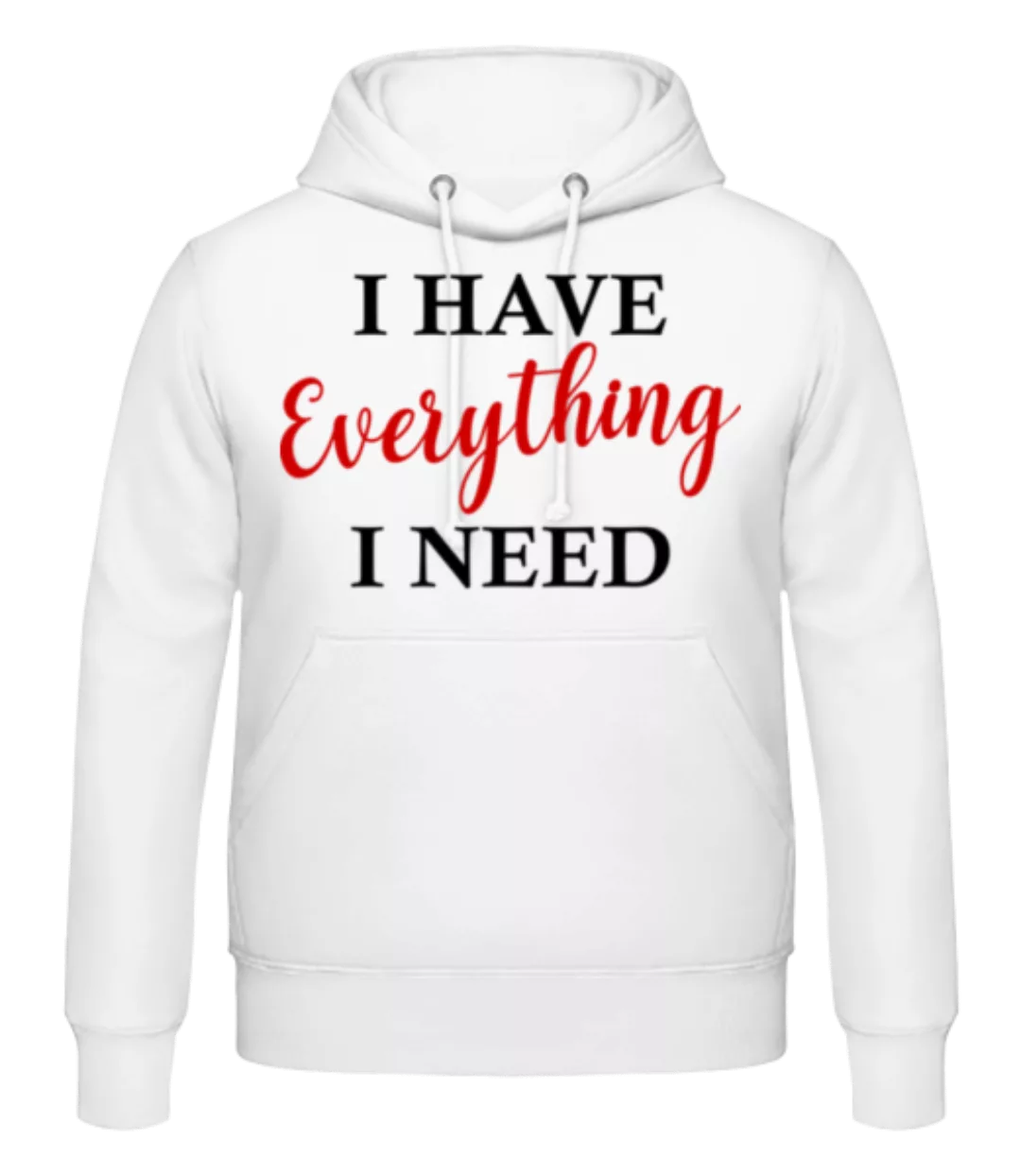 I Have Everything · Männer Hoodie günstig online kaufen